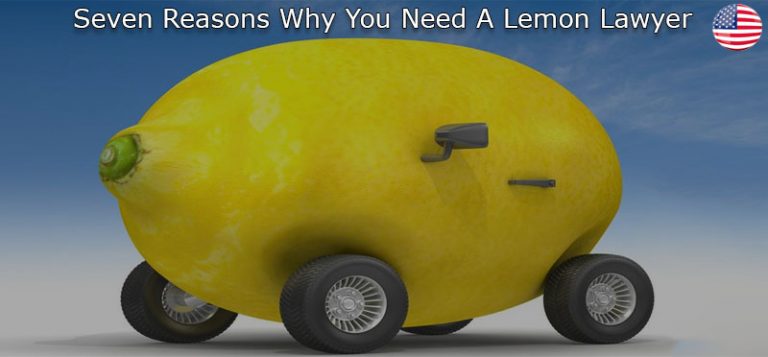 Seven Reasons Why You Need A Lemon Lawyer