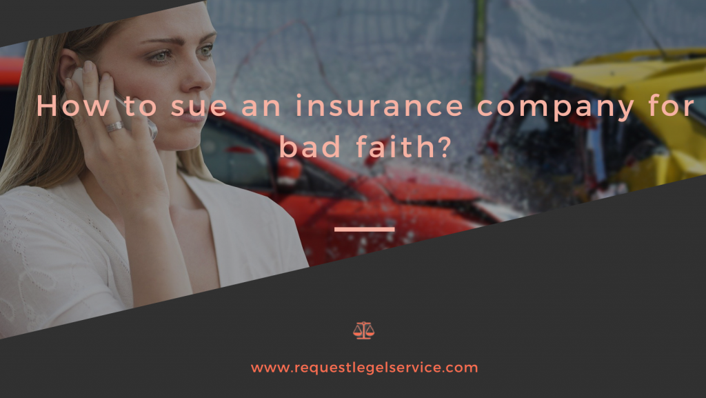How to sue an insurance company for bad faith?
